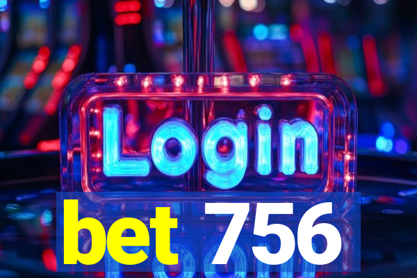 bet 756